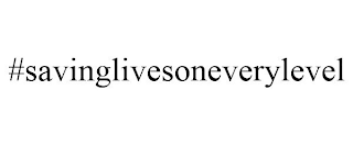 #SAVINGLIVESONEVERYLEVEL