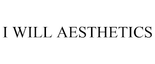 I WILL AESTHETICS