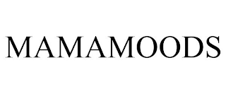 MAMAMOODS