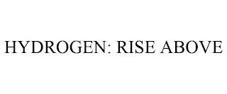 HYDROGEN: RISE ABOVE