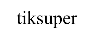 TIKSUPER