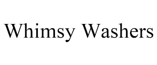 WHIMSY WASHERS