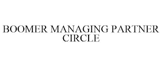 BOOMER MANAGING PARTNER CIRCLE