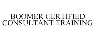 BOOMER CERTIFIED CONSULTANT TRAINING