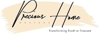 PRECIOUS HOME DESIGNS TRANSFORMING TRASH TO TREASURE