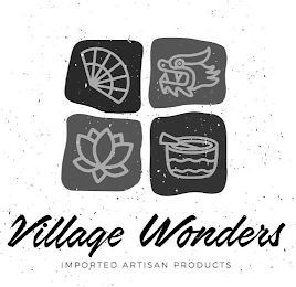 VILLAGE WONDERS IMPORTED ARTISAN PRODUCTS