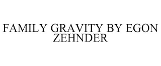 FAMILY GRAVITY BY EGON ZEHNDER