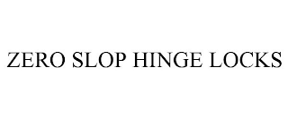 ZERO SLOP HINGE LOCKS