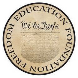 FREEDOM EDUCATION FOUNDATION WE THE PEOPLE