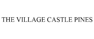 THE VILLAGE CASTLE PINES