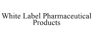 WHITE LABEL PHARMACEUTICAL PRODUCTS