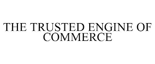 THE TRUSTED ENGINE OF COMMERCE