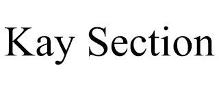 KAY SECTION