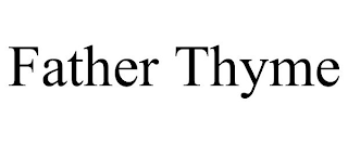 FATHER THYME