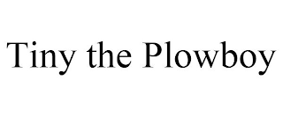TINY THE PLOWBOY