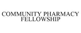 COMMUNITY PHARMACY FELLOWSHIP