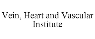 VEIN, HEART AND VASCULAR INSTITUTE