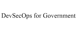 DEVSECOPS FOR GOVERNMENT