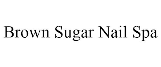 BROWN SUGAR NAIL SPA