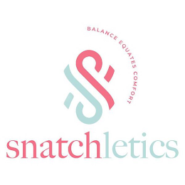 S SNATCHLETICS BALANCE EQUATES COMFORT