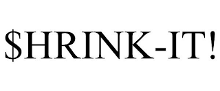 $HRINK-IT!