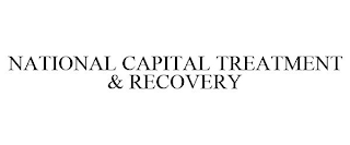 NATIONAL CAPITAL TREATMENT & RECOVERY