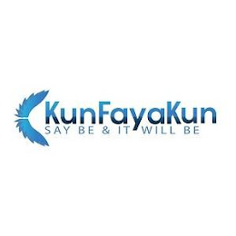 KUNFAYAKUN SAY BE & IT WILL BE