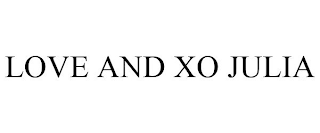 LOVE AND XO JULIA