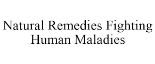 NATURAL REMEDIES FIGHTING HUMAN MALADIES