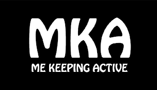 MKA ME KEEPING ACTIVE