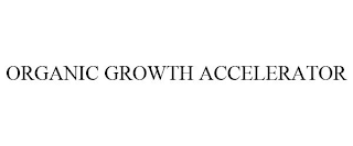 ORGANIC GROWTH ACCELERATOR