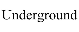 UNDERGROUND