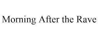 MORNING AFTER THE RAVE