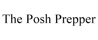 THE POSH PREPPER