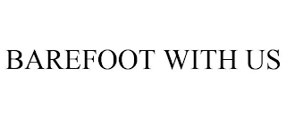 BAREFOOT WITH US
