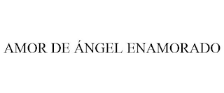 AMOR DE ÁNGEL ENAMORADO