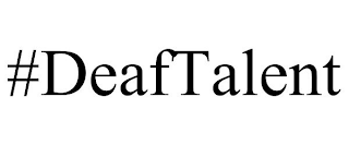 #DEAFTALENT