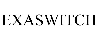 EXASWITCH