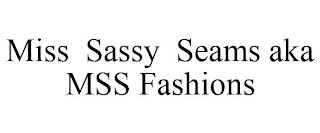 MISS SASSY SEAMS AKA MSS FASHIONS