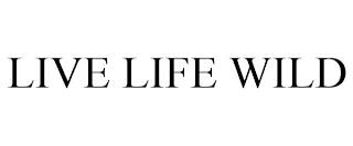 LIVE LIFE WILD