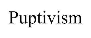 PUPTIVISM