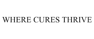 WHERE CURES THRIVE