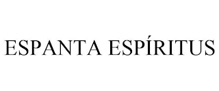 ESPANTA ESPÍRITUS