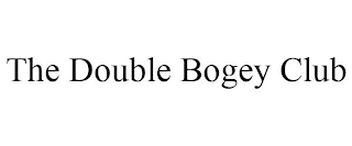 THE DOUBLE BOGEY CLUB