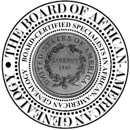 THE BOARD OF AFRICAN AMERICAN GENEALOGY BOARD CERTIFIED SPECIALIST IN AFRICAN AMERICAN GENEALOGY