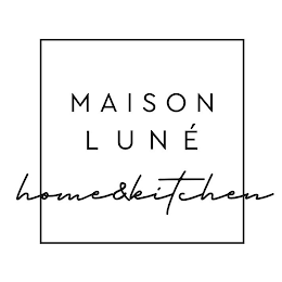 MAISON LUNÉ HOME&KITCHEN