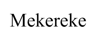 MEKEREKE