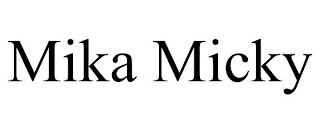 MIKA MICKY