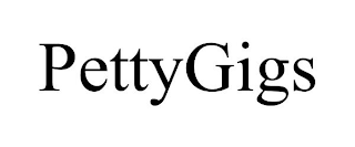 PETTYGIGS