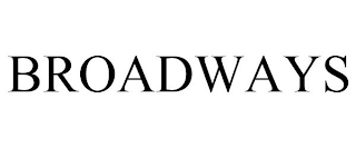 BROADWAYS